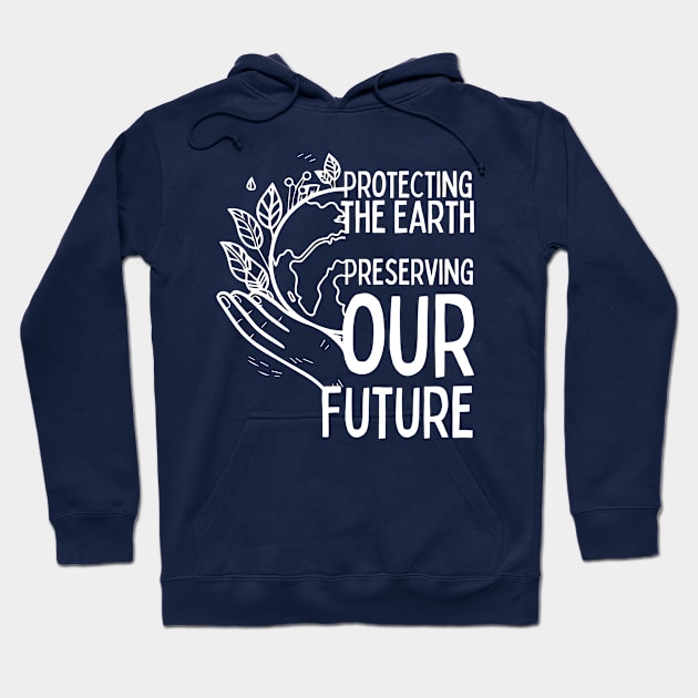 Protecting the Earth, Preserving our Future Hoodie by AmelieDior